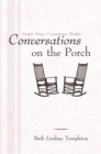 Conversations on the Porch : Ancient Voices-Contemporary Wisdom - eBook