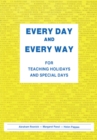Every Day and Every Way : For Teaching Holidays and Special Days - eBook