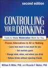 Controlling Your Drinking, Second Edition : Tools to Make Moderation Work for You - Book