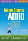 Taking Charge of ADHD, Third Edition : The Complete, Authoritative Guide for Parents - eBook
