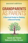 Grandparents as Parents, Second Edition : A Survival Guide for Raising a Second Family - Book