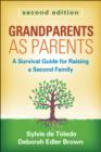 Grandparents as Parents, Second Edition : A Survival Guide for Raising a Second Family - Book
