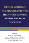 CBT for Children and Adolescents with High-Functioning Autism Spectrum Disorders - Book