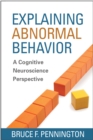 Explaining Abnormal Behavior : A Cognitive Neuroscience Perspective - eBook