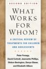 What Works for Whom?, Second Edition : A Critical Review of Treatments for Children and Adolescents - Book