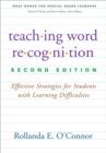 Teaching Word Recognition, Second Edition : Effective Strategies for Students with Learning Difficulties - Book