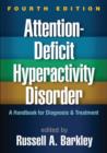 Attention-Deficit Hyperactivity Disorder, Fourth Edition : A Handbook for Diagnosis and Treatment - Book