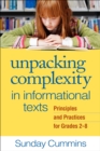 Unpacking Complexity in Informational Texts : Principles and Practices for Grades 2-8 - eBook