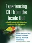 Experiencing CBT from the Inside Out : A Self-Practice/Self-Reflection Workbook for Therapists - Book