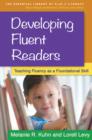 Developing Fluent Readers : Teaching Fluency as a Foundational Skill - Book