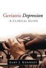 Geriatric Depression : A Clinical Guide - Book