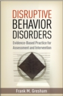 Disruptive Behavior Disorders : Evidence-Based Practice for Assessment and Intervention - eBook