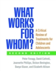 What Works for Whom?, Second Edition : A Critical Review of Treatments for Children and Adolescents - Book