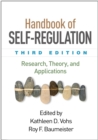 Handbook of Self-Regulation, Third Edition : Research, Theory, and Applications - eBook