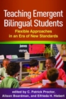 Teaching Emergent Bilingual Students : Flexible Approaches in an Era of New Standards - Book