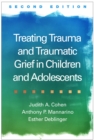 Treating Trauma and Traumatic Grief in Children and Adolescents, Second Edition - eBook