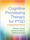 Cognitive Processing Therapy for PTSD : A Comprehensive Manual - eBook