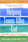 Helping Teens Who Cut, Second Edition : Using DBT(R) Skills to End Self-Injury - eBook