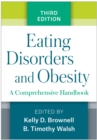 Eating Disorders and Obesity : A Comprehensive Handbook - eBook
