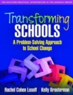 Transforming Schools : A Problem-Solving Approach to School Change - Book