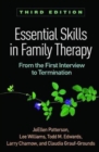 Essential Skills in Family Therapy, Third Edition : From the First Interview to Termination - Book