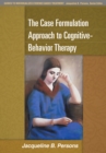 The Case Formulation Approach to Cognitive-Behavior Therapy - eBook