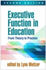 Executive Function in Education, Second Edition : From Theory to Practice - Book