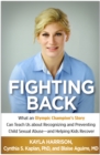Fighting Back : What an Olympic Champion's Story Can Teach Us about Recognizing and Preventing Child Sexual Abuse--and Helping Kids Recover - eBook
