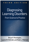 Diagnosing Learning Disorders, Third Edition : From Science to Practice - eBook