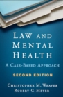 Law and Mental Health, Second Edition : A Case-Based Approach - Book