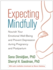 Expecting Mindfully : Nourish Your Emotional Well-Being and Prevent Depression during Pregnancy and Postpartum - eBook