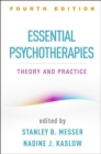 Essential Psychotherapies, Fourth Edition : Theory and Practice - Book