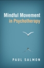 Mindful Movement in Psychotherapy - Book