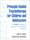 Principle-Guided Psychotherapy for Children and Adolescents : The FIRST Program for Behavioral and Emotional Problems - eBook