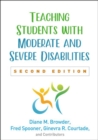 Teaching Students with Moderate and Severe Disabilities, Second Edition - Book