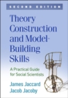 Theory Construction and Model-Building Skills, Second Edition : A Practical Guide for Social Scientists - Book