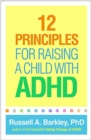 12 Principles for Raising a Child with ADHD - Book