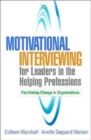 Motivational Interviewing for Leaders in the Helping Professions - Book