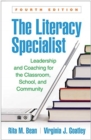The Literacy Specialist, Fourth Edition : Leadership and Coaching for the Classroom, School, and Community - Book