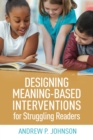 Designing Meaning-Based Interventions for Struggling Readers - Book