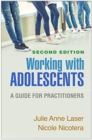 Working with Adolescents, Second Edition : A Guide for Practitioners - Book