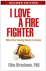 I Love a Fire Fighter, Second Edition : What the Family Needs to Know - Book