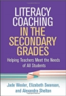 Literacy Coaching in the Secondary Grades : Helping Teachers Meet the Needs of All Students - Book