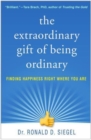 The Extraordinary Gift of Being Ordinary : Finding Happiness Right Where You Are - Book