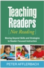 Teaching Readers (Not Reading) : Moving Beyond Skills and Strategies to Reader-Focused Instruction - eBook