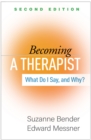 Becoming a Therapist : What Do I Say, and Why? - eBook