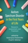 Autism Spectrum Disorder in the First Years of Life : Research, Assessment, and Treatment - Book