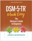 DSM-5-TR(R) Made Easy : The Clinician's Guide to Diagnosis - eBook
