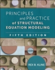 Principles and Practice of Structural Equation Modeling, Fifth Edition - Book