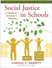 Social Justice in Schools : A Framework for Equity in Education - eBook